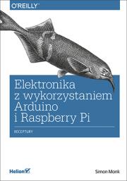 Okładka książki Elektronika z wykorzystaniem Arduino i Raspberry Pi. Receptury