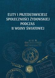 Okładka książki Elity i przedstawiciele społeczności żydowskiej podczas II wojny światowej