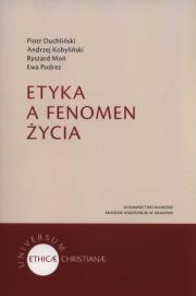 Etyka a fenomen życia. Autor: Kobyliński Andrzej, Moń Ryszard, Ewa Podrez. Dadada.pl Okładka książki Etyka a fenomen życia