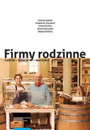 Firmy rodzinne Ludzie relacje wartości. Autor: Lajstet Joanna, Karwacki Arkadiusz, Escher Iwona, Karwacka Marta, Królicka Beata. Dadada.pl Okładka książki Firmy rodzinne Ludzie relacje wartości