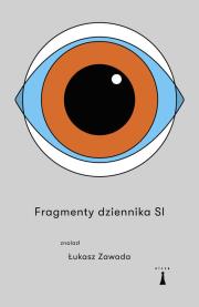Fragmenty dziennika SI. Autor: Zawada Łukasz. Dadada.pl Okładka książki Fragmenty dziennika SI