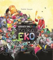 Okładka książki Gdzieś daleko. Bajka eko.