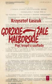 Gorzkie żale Malborskie. Autor: Krzysztof Łaszuk. Dadada.pl Okładka książki Gorzkie żale Malborskie