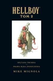 Hellboy T. 2 Spętana trumna.Prawa ręka zniszczenia. Autor: Mignola Mike. Dadada.pl Okładka książki Hellboy T. 2 Spętana trumna.Prawa ręka zniszczenia