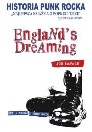 Historia Punk Rocka Englands Dreaming. Autor: Jon Savage. Dadada.pl Okładka książki Historia Punk Rocka Englands Dreaming