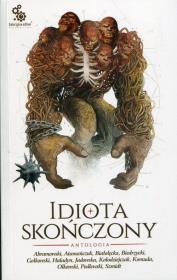 Okładka książki Idiota skończony Antologia