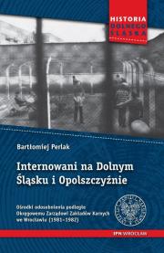 Okładka książki Internowani na Dolnym Śląsku i Opolszczyźnie