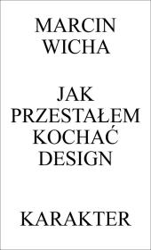 Okładka książki Jak przestałem kochać design