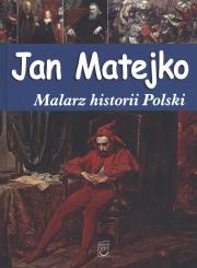 Okładka książki Jan Matejko. Malarz historii Polski