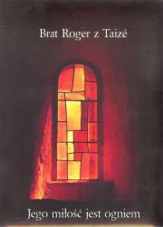 Jego miłość jest ogniem / Wyd. 2RYBY - Audiobook. Autor: Brat Roger z Taize. Dadada.pl Okładka książki Jego miłość jest ogniem / Wyd. 2RYBY - Audiobook