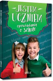 Jestem uczniem. Opowiadania o szkole. Autor: Białek Małgorzata. Dadada.pl Okładka książki Jestem uczniem. Opowiadania o szkole