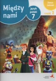 Język polski klasa 7 między nami zeszyt ćwiczeń część 2 wersja A. Autor: A. Łuczak, E. Prylińska. Dadada.pl Okładka książki Język polski klasa 7 między nami zeszyt ćwiczeń część 2 wersja A