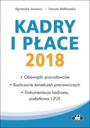 Kadry i płace 2018. Autor: Jacewicz Agnieszka, Małkowska Danuta. Dadada.pl Okładka książki Kadry i płace 2018