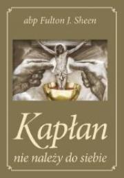 Okładka książki Kapłan nie należy do siebie złota