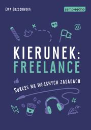 Kierunek: freelance. Autor: Brzozowska Ewa. Dadada.pl Okładka książki Kierunek: freelance
