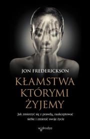 Kłamstwa, którymi żyjemy. Autor: Jon Frederickson. Dadada.pl Okładka książki Kłamstwa, którymi żyjemy