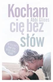 Kocham Cię bez słów.Tom 1.The field party. Autor: Glines Abbi. Dadada.pl Okładka książki Kocham Cię bez słów.Tom 1.The field party