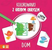 Kolorowanki z grubym obrysem.  Dom. Autor: Agnieszka Matz, Katarzyna Nowowiejska. Dadada.pl Okładka książki Kolorowanki z grubym obrysem.  Dom