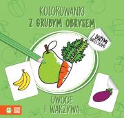 Kolorowanki z grubym obrysem. Owoce i warzywa. Autor: Agnieszka Matz, Katarzyna Nowowiejska. Dadada.pl Okładka książki Kolorowanki z grubym obrysem. Owoce i warzywa