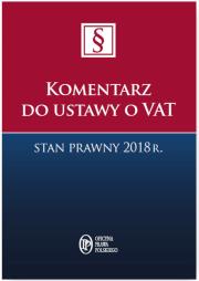 Okładka książki Komentarz do ustawy o VAT Stan prawny 2018 r.