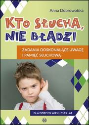 Kto słucha, nie błądzi. Zadania doskonalące.... Autor: Anna Dobrowolska. Dadada.pl Okładka książki Kto słucha, nie błądzi. Zadania doskonalące...