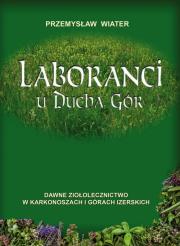 Laboranci u Ducha Gór. Autor: Przemyslaw Wiater. Dadada.pl Okładka książki Laboranci u Ducha Gór