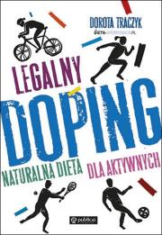 Okładka książki Legalny doping Naturalna dieta dla aktywnych
