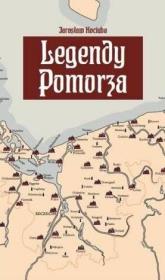 Legendy Pomorza. Autor: Jarosław Kociuba. Dadada.pl Okładka książki Legendy Pomorza