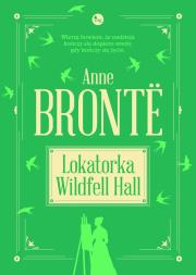 Lokatorka Wildfell Hall. Autor: Anne Bronte. Dadada.pl Okładka książki Lokatorka Wildfell Hall