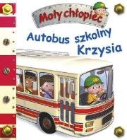 Okładka książki Mała chłopiec. Autobus szkolny Krzysia