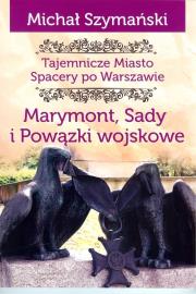 Marymont Sady i Powązki Wojskowe. Autor: Szymański Michał. Dadada.pl Okładka książki Marymont Sady i Powązki Wojskowe