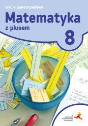 Matematyka SP 8 Lekcje powtórzeniowe GWO. Autor: Grochowalska Marzenna. Dadada.pl Okładka książki Matematyka SP 8 Lekcje powtórzeniowe GWO
