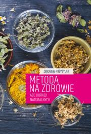 Metoda na zdrowie. Autor: Przybylak Zbigniew. Dadada.pl Okładka książki Metoda na zdrowie