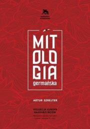 Mitologia germańska. Opowieści o bogach północy. Autor: Szrejter Artur. Dadada.pl Okładka książki Mitologia germańska. Opowieści o bogach północy