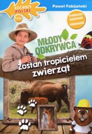 Młody odkrywca: Zostań tropicielem zwierząt. Autor: Paweł Fabijański. Dadada.pl Okładka książki Młody odkrywca: Zostań tropicielem zwierząt