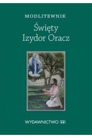 Okładka książki Modlitewnik Święty Izydor Oracz