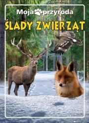 Okładka książki Moja przyroda. Ślady zwierząt
