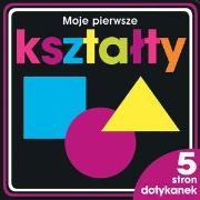 Okładka książki Moje pierwsze kształty. 5 stron dotykanek