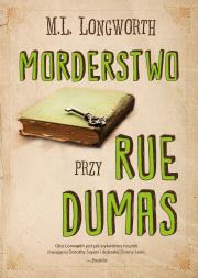 Morderstwo przy rue Dumas. Autor: M. L. Longworth. Dadada.pl Okładka książki Morderstwo przy rue Dumas