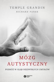 Mózg autystyczny. Autor: Richard Panek, Grandin Temple. Dadada.pl Okładka książki Mózg autystyczny