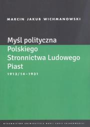 Okładka książki Myśl polityczna Polskiego Stronnictwa Ludowego Piast 1913/14-1931