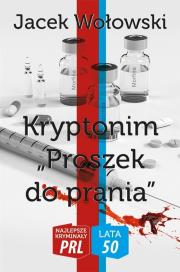 Najlepsze kryminały PRL. Lata 50. Kryptonim.... Autor: Jacek Wołowski. Dadada.pl Okładka książki Najlepsze kryminały PRL. Lata 50. Kryptonim...