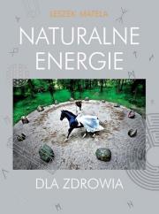 Naturalne energie dla zdrowia. Autor: Leszek Matela. Dadada.pl Okładka książki Naturalne energie dla zdrowia