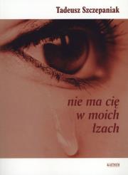Okładka książki Nie ma cię w moich łzach