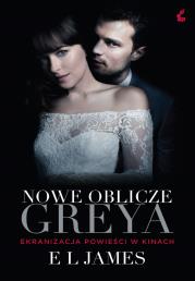 Nowe oblicze Greya - wyd. filmowe. Autor: E. L. James. Dadada.pl Okładka książki Nowe oblicze Greya - wyd. filmowe