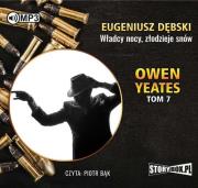 Owen Yeates tom 7 Władcy nocy złodzieje snów - Audiobook. Autor: Dębski Eugeniusz. Dadada.pl Okładka książki Owen Yeates tom 7 Władcy nocy złodzieje snów - Audiobook