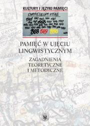 Pamięć w ujęciu lingwistycznym. Autor: Czachur Waldemar. Dadada.pl Okładka książki Pamięć w ujęciu lingwistycznym