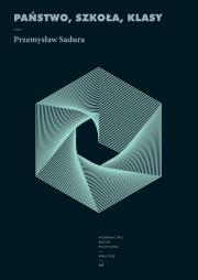 Państwo, szkoła, klasy. Autor: Przemysław Sadura (red.). Dadada.pl Okładka książki Państwo, szkoła, klasy