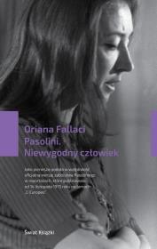 Pasolini. Niewygodny człowiek. Autor: Oriana Fallaci. Dadada.pl Okładka książki Pasolini. Niewygodny człowiek