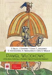 Paweł z Włodkowic i Polska szkołą prawa międzynarodowego. Autor:   Praca zbiorowa. Dadada.pl Okładka książki Paweł z Włodkowic i Polska szkołą prawa międzynarodowego